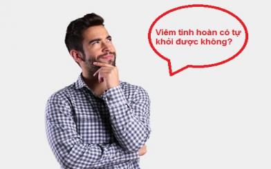 Bệnh viêm tinh hoàn có tự khỏi không?