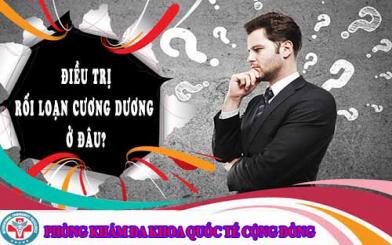 Địa chỉ chữa bệnh rối loạn cương dương tốt nhất hiện nay