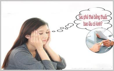Uống thuốc phá thai bao lâu thì có kinh lại