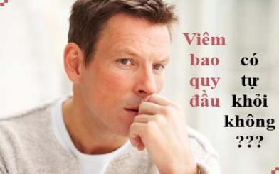 Bị viêm bao quy đầu có tự khỏi không