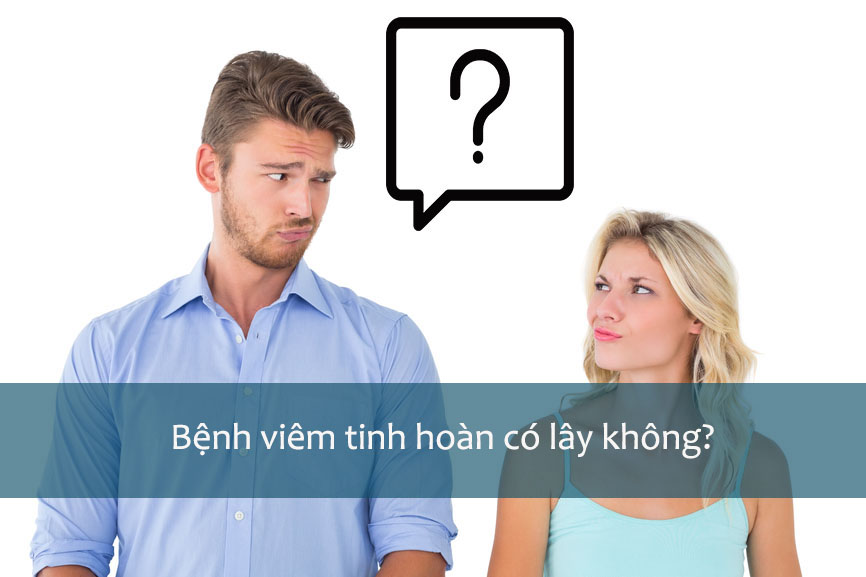 Viêm tinh hoàn có lây không?